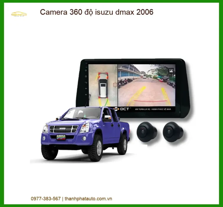 Lắp Camera 360 Độ Cho Xe Isuzu D-max 2006 – Giải Pháp Hỗ Trợ Lái Xe An Toàn