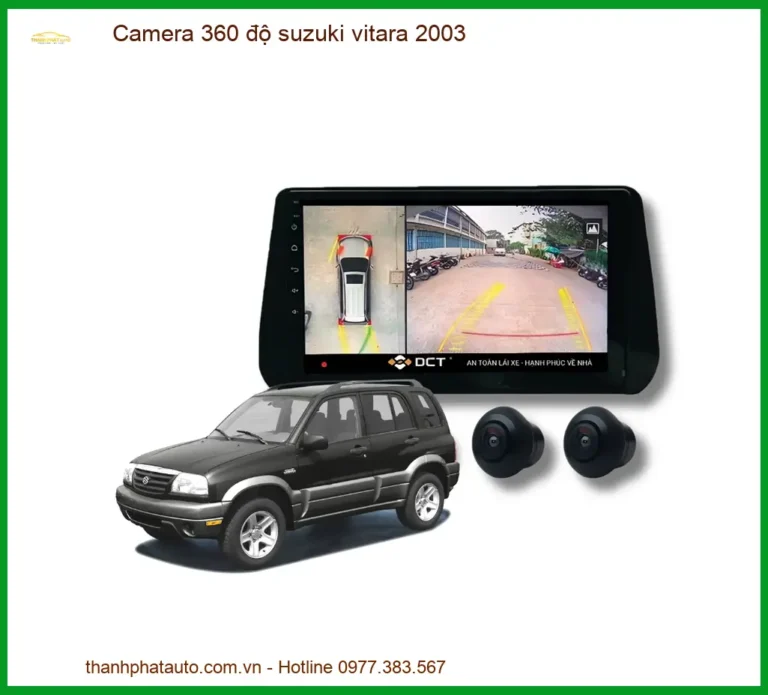 Camera 360 Độ Cho Suzuki Vitara 2003 - Giải Pháp Hỗ Trợ Lái Xe An Toàn