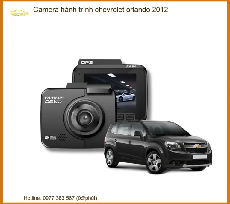 Camera Hành Trình Chevrolet Orlando 2012 - Địa Chỉ Lắp Đặt Uy Tín TPHCM