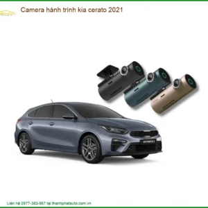 Camera Hành Trình Kia Cerato 2021 - Địa Chỉ Lắp Đặt Uy Tín TPHCM