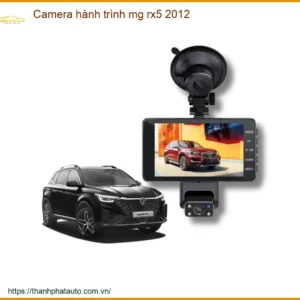 Camera hành trình MG RX5 2012 - Trung Tâm Nâng Cấp Chính Hãng TPHCM