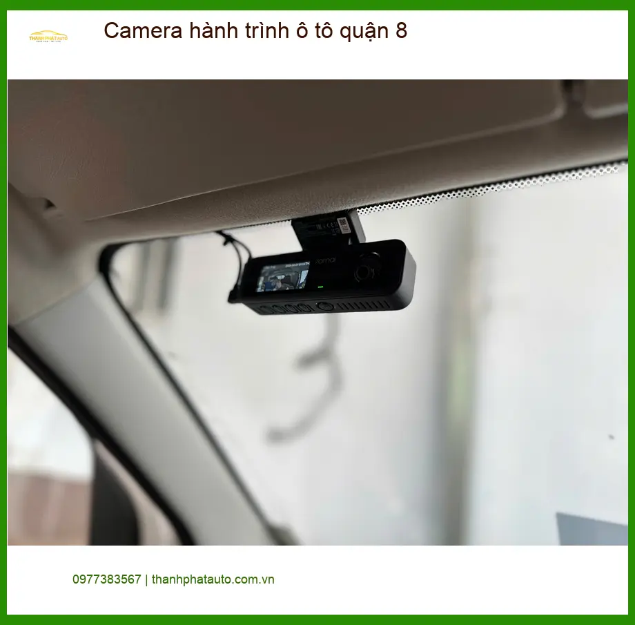 Dịch Vụ Lắp Đặt Camera Hành Trình Ô Tô tại Quận 8 - Lắp Đặt Uy Tín TPHCM