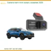Camera hành trình Subaru Crosstrek - Địa Chỉ Lắp Đặt Uy Tín TPHCM