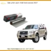 Dán Phim Cách Nhiệt Ford Everest 2007 - Địa Chỉ Lắp Đặt Chính Hãng TPHCM