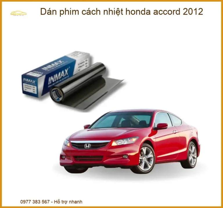 Dán Phim Cách Nhiệt Honda Accord 2012 Chính Hãng Uy Tín Tại Thành Phát Auto
