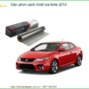 Dán Phim Cách Nhiệt Kia Forte 2010 - Địa Chỉ Lắp Đặt Uy Tín TPHCM