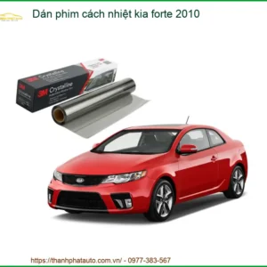 Dán Phim Cách Nhiệt Kia Forte 2010 - Địa Chỉ Lắp Đặt Uy Tín TPHCM