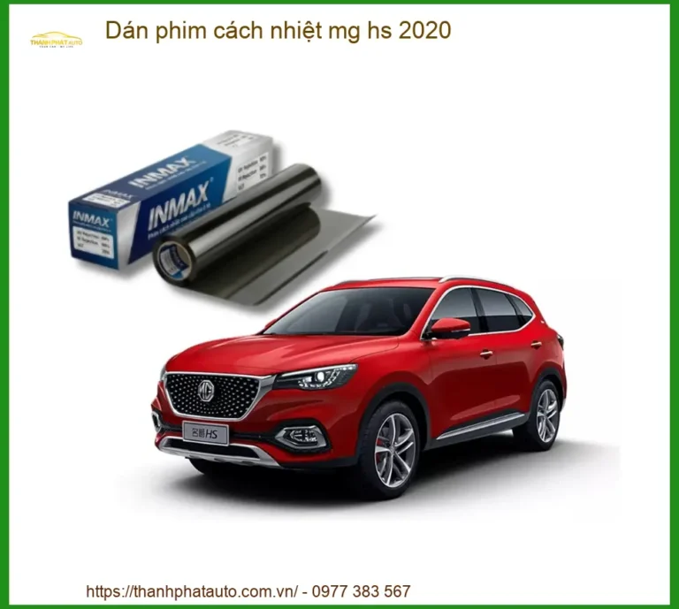 Dán Phim Cách Nhiệt Mg Hs 2020 Chính Hãng – Chống Nóng & Bảo Vệ Nội Thất