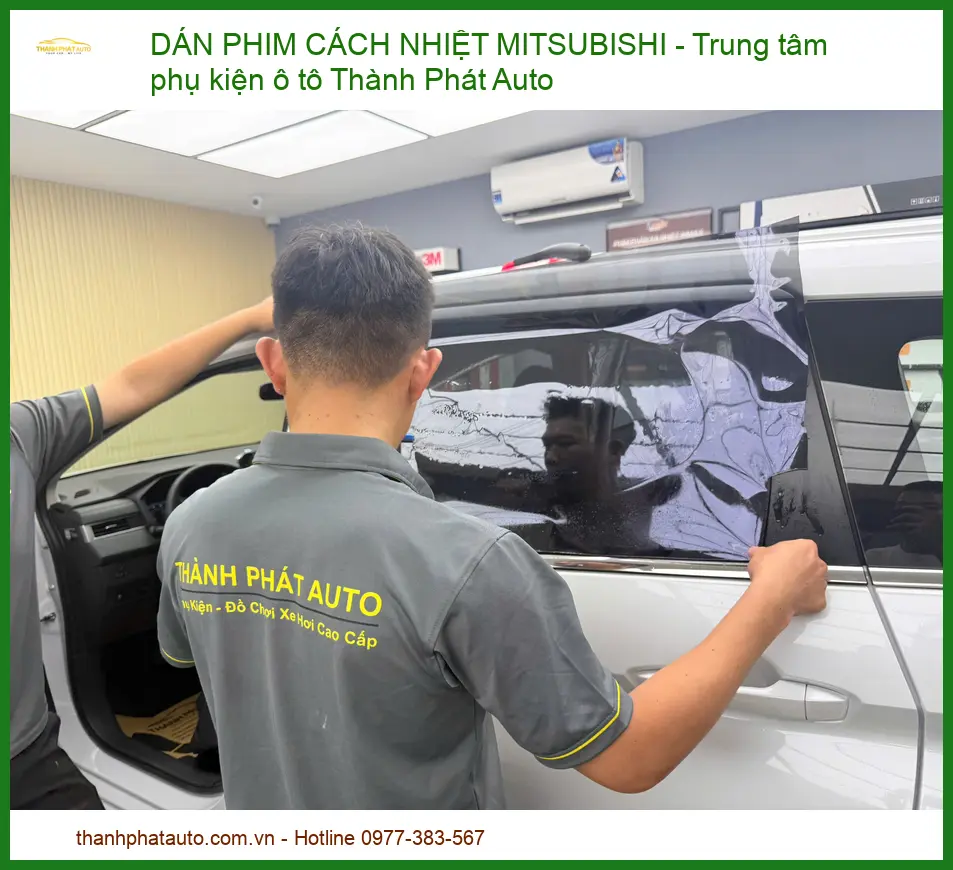 Dán Phim Cách Nhiệt Mitsubishi – Giải Pháp Chống Nóng Toàn Diện Tại Thành Phát Auto