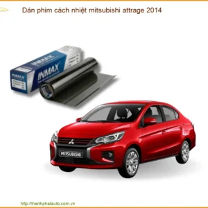 Dán Phim Cách Nhiệt Mitsubishi Attrage 2014 Chính Hãng - Chống Nóng Hiệu Quả