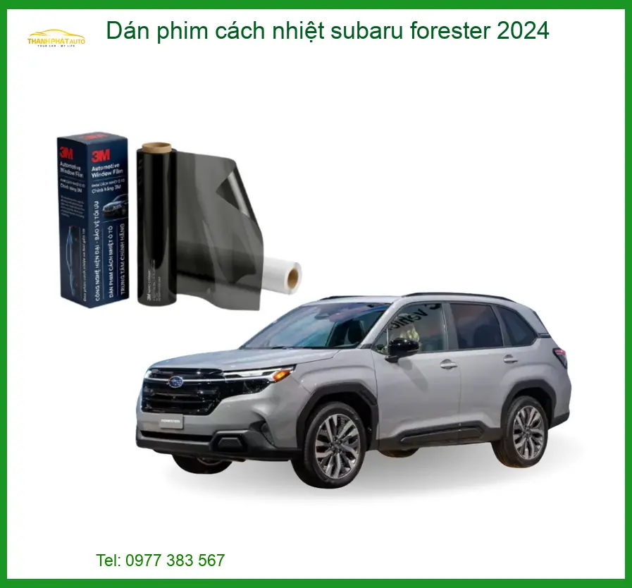 Dán Phim Cách Nhiệt Subaru Forester 2024 - Trung Tâm Gắn Uy Tín TPHCM