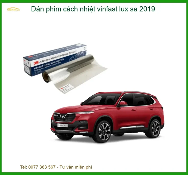 Dán Phim Cách Nhiệt Cho Xe Vinfast Lux Sa 2019 - Giải Pháp Chống Nóng Toàn Diện
