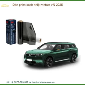 Dán Phim Cách Nhiệt Vinfast VF9 - Trung Tâm Thi Công Chính Hãng TPHCM