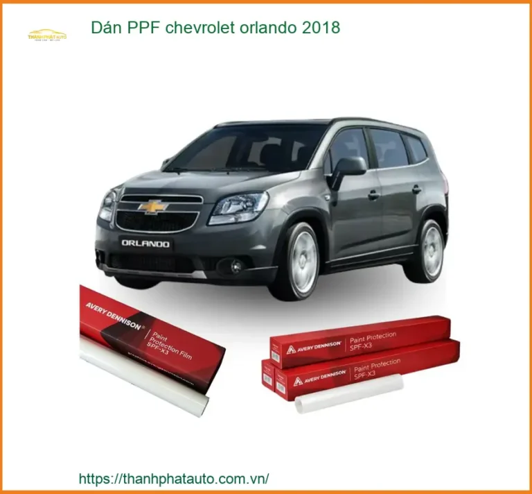 Dán Ppf Chevrolet Orlando 2018 - Bảo Vệ Sơn Xe Toàn Diện