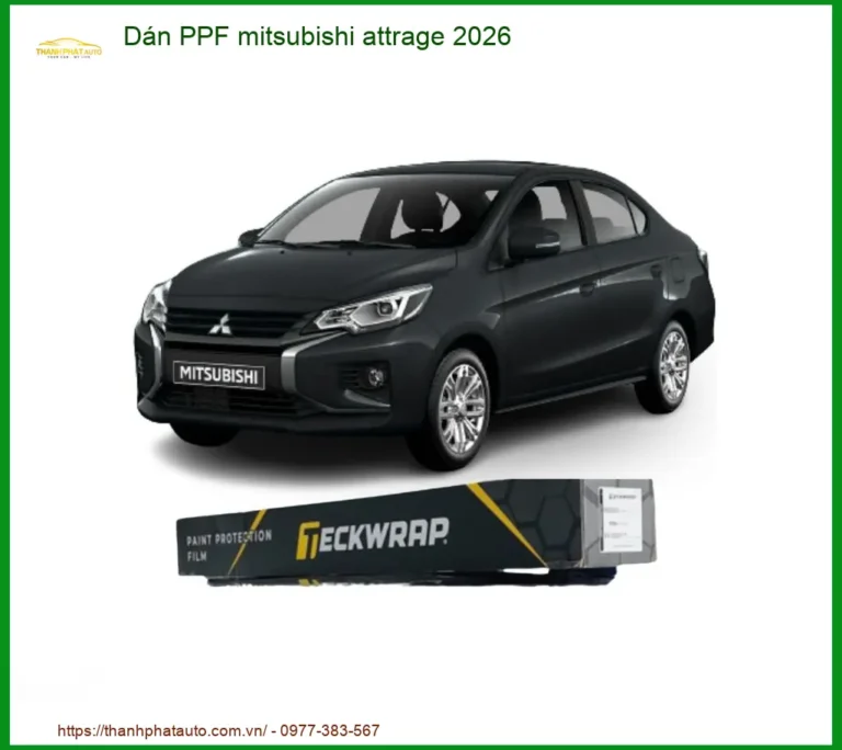 Dán PPF Mitsubishi Attrage - Địa Chỉ Lắp Đặt Và Thi Công Chính Hãng TPHCM