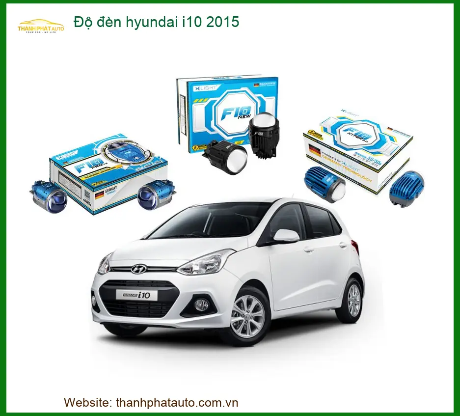 Độ Đèn Hyundai i10 2015 - Trung Tâm Lắp Đặt Uy Tín TPHCM