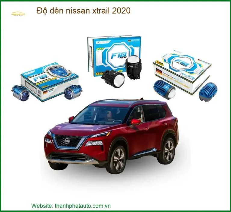 Độ Đèn Nissan Xtrail 2020: Nâng Cấp Ánh Sáng Tăng Độ An Toàn