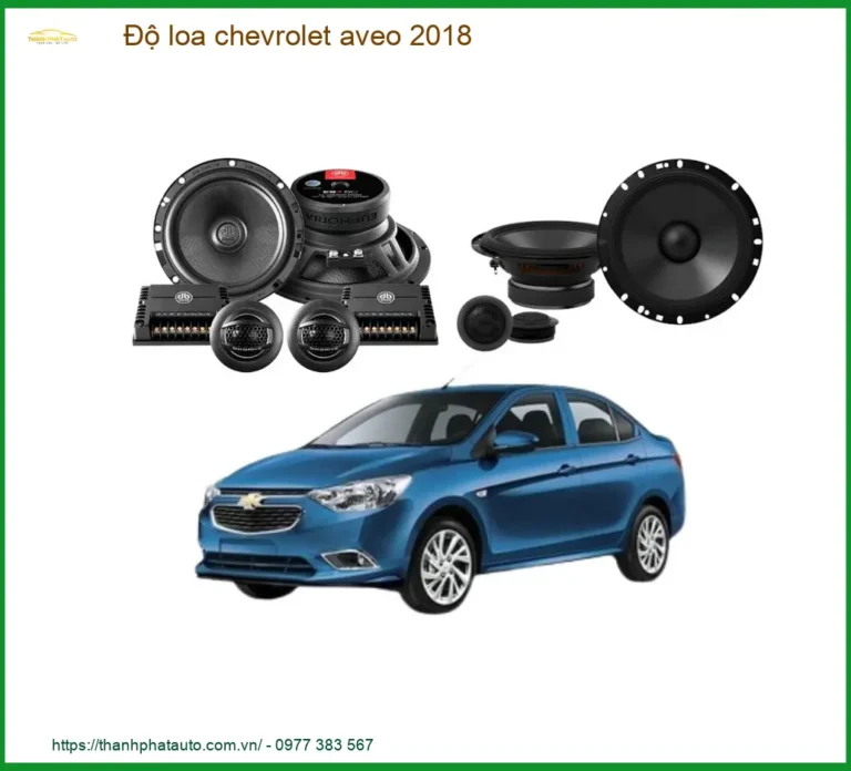 Độ Loa Chevrolet Aveo 2018 - Nâng Cấp Hệ Thống Âm Thanh Chuyên Nghiệp