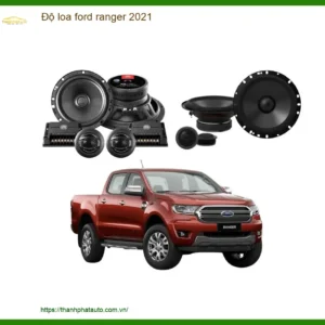 Độ Loa Ford Ranger 2021 - Nơi Nâng Cấp Loa Ô Tô Chuyên Nghiệp Giá Tốt TPHCM