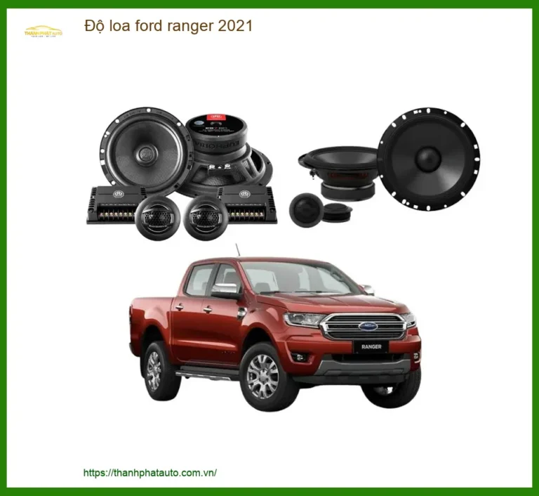 Độ Loa Ford Ranger 2021 - Nơi Nâng Cấp Loa Ô Tô Chuyên Nghiệp Giá Tốt TPHCM