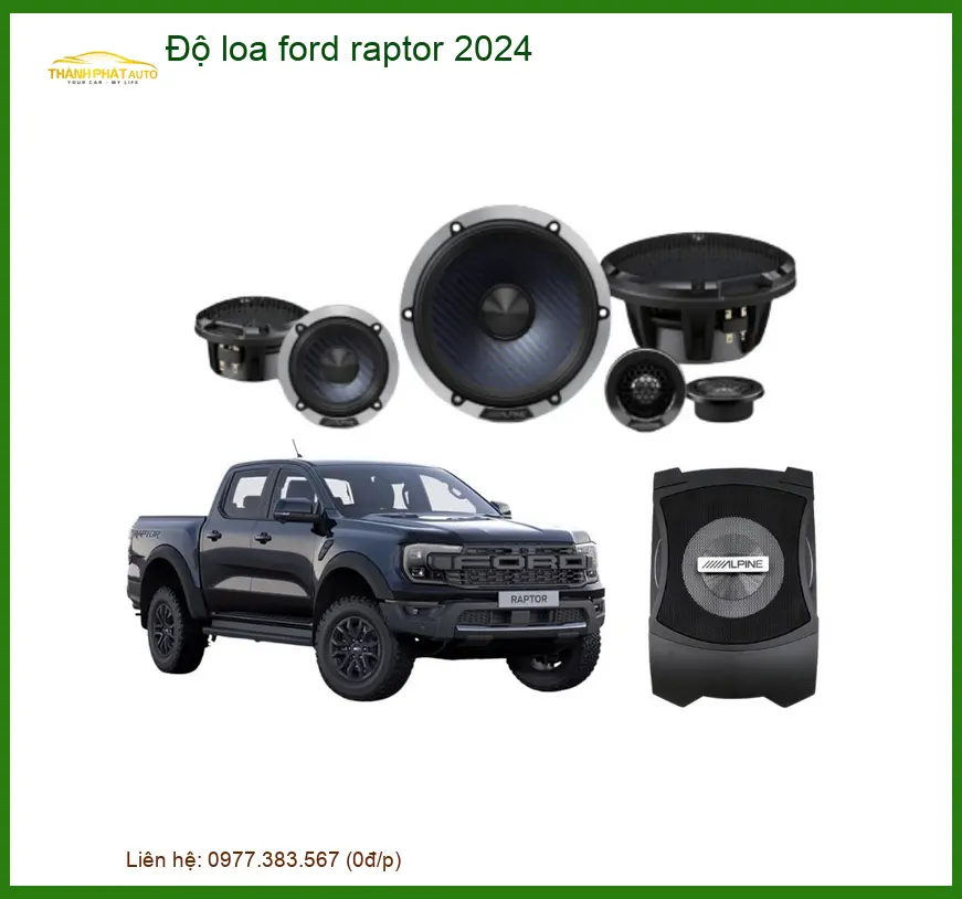 Độ Loa Ford Raptor 2024 - Trung Tâm Lắp Đặt Uy Tín Giá Tốt TPHCM