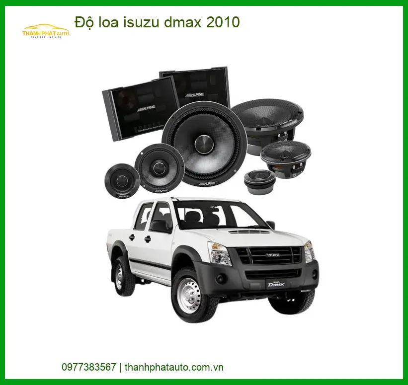 Dịch Vụ Độ Loa Isuzu Dmax 2010 - Trung Tâm Nâng Cấp Loa Chính Hãng TPHCM