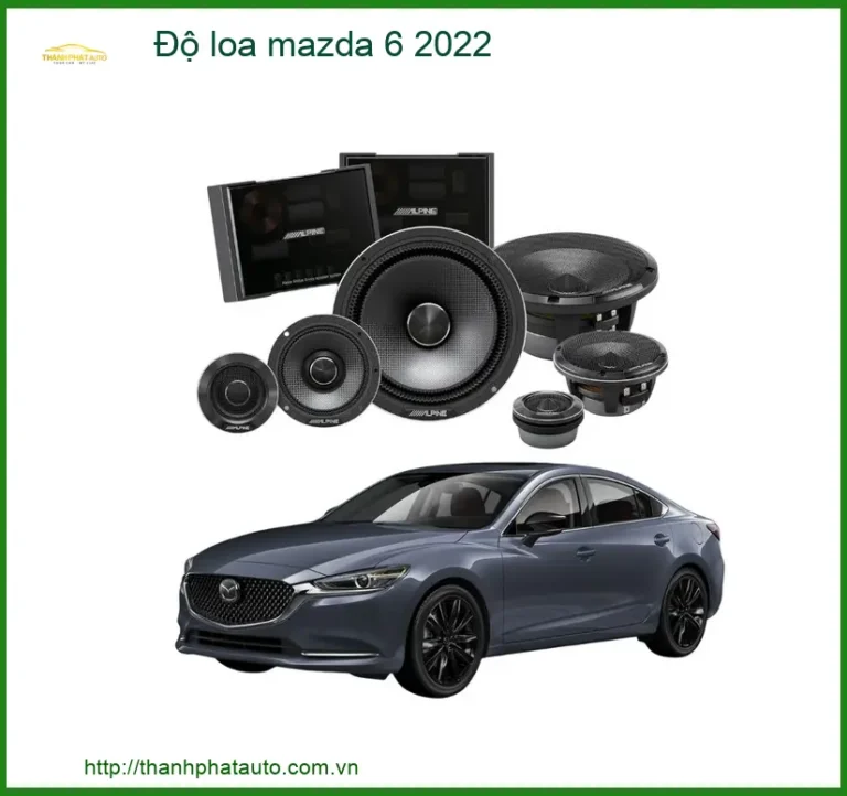 Độ Loa Mazda 6 2022 - Nâng Cấp Hệ Thống Âm Thanh Đẳng Cấp