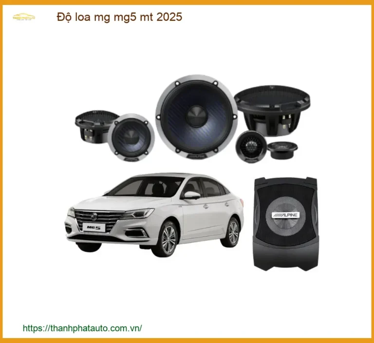 Độ Loa Mg5 Mt 2025 – Nâng Cấp Hệ Thống Âm Thanh Ô Tô Chính Hãng