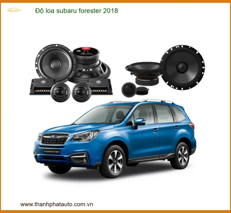 Độ Loa Subaru Forester 2018 Nâng Cấp Hệ Thống Âm Thanh Đẳng Cấp