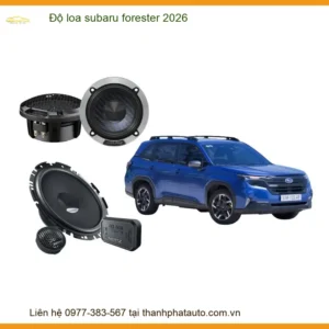 Độ Loa Subaru Forester 2026 - Nâng Cấp Âm Thanh Đỉnh Cao Tại Thành Phát Auto