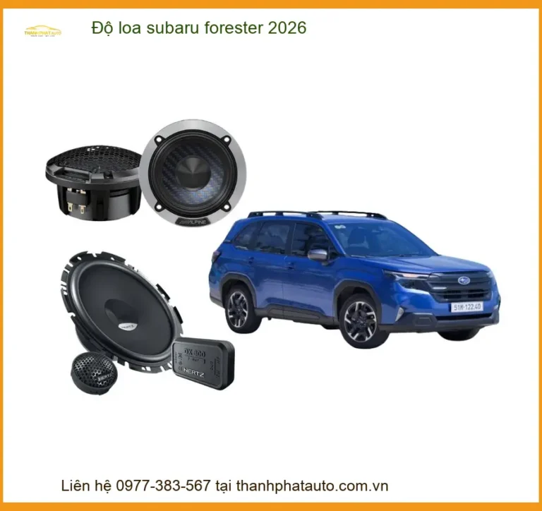 Độ Loa Subaru Forester 2026 - Nâng Cấp Âm Thanh Đỉnh Cao Tại Thành Phát Auto