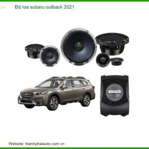 Độ Loa Subaru Outback 2021 Chính Hãng - Nâng Cấp Hệ Thống Âm Thanh Đẳng Cấp