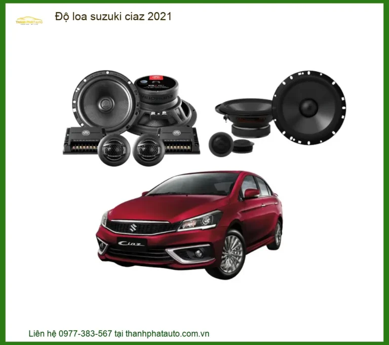 Độ Loa Suzuki Ciaz 2021: Nâng Cấp Chất Lượng Âm Thanh Đỉnh Cao