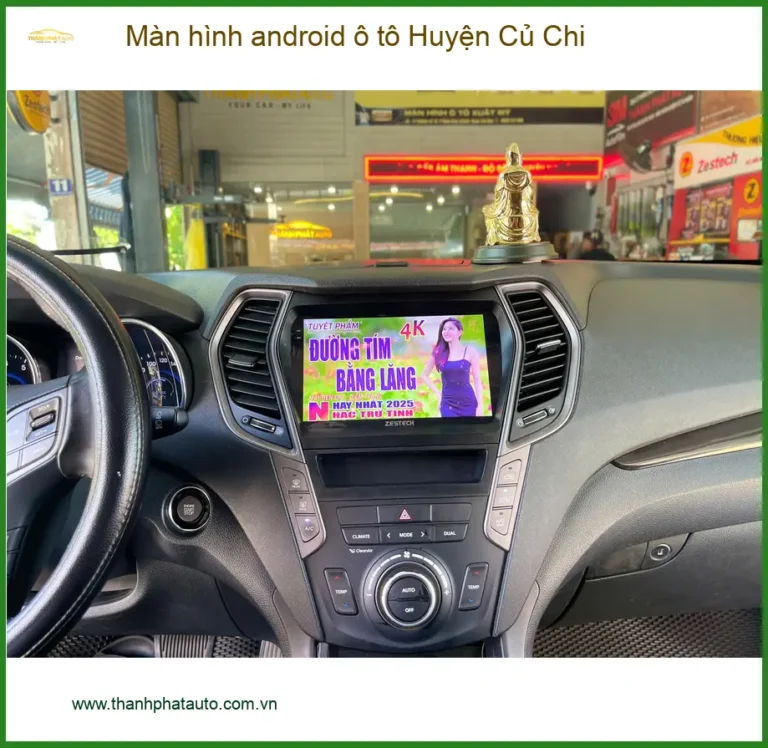 Địa Chỉ Lắp Màn Hình Android Ô Tô Tại Huyện Củ Chi - Lắp Đặt Uy Tín TPHCM