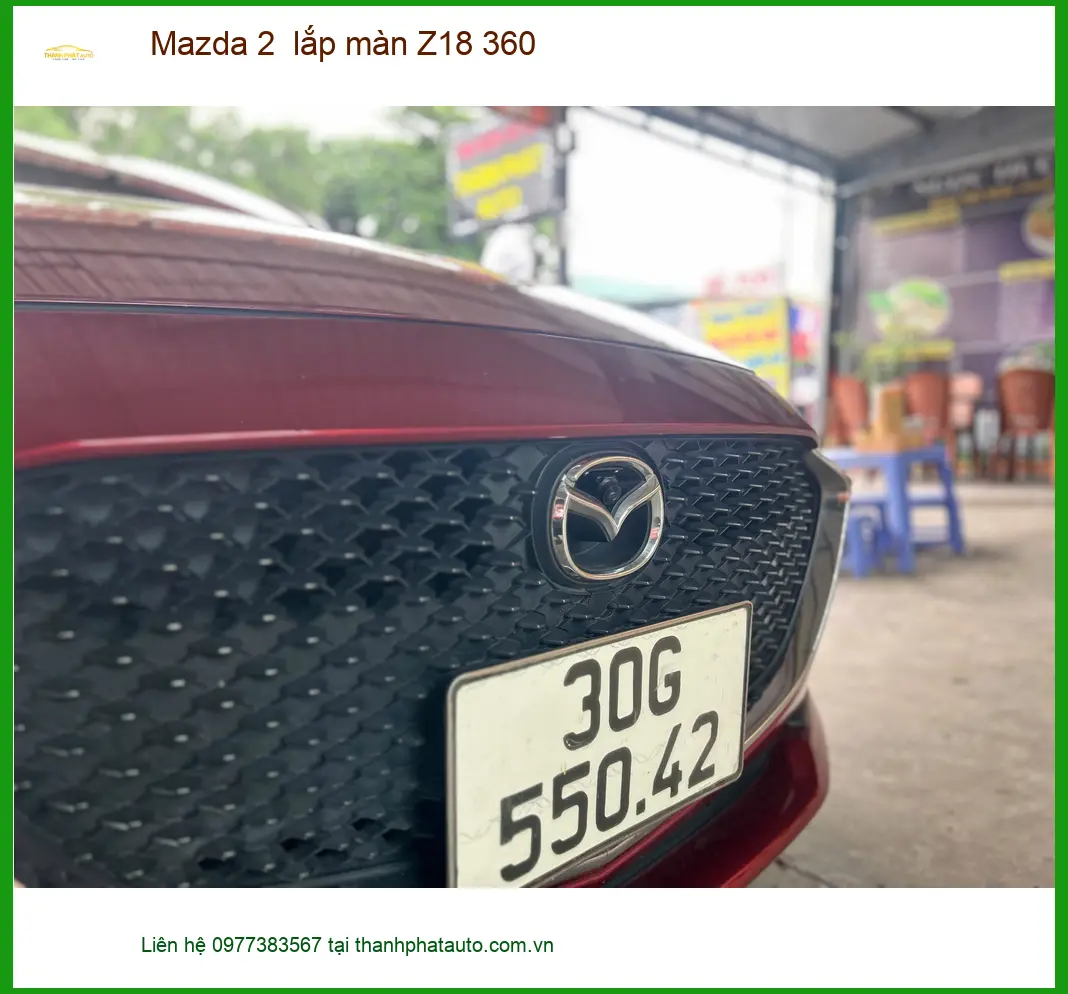 Anh Khải lắp màn Z18 360 cho Mazda 2 tại Quận Thủ Đức để an tâm hơn khi đỗ xe