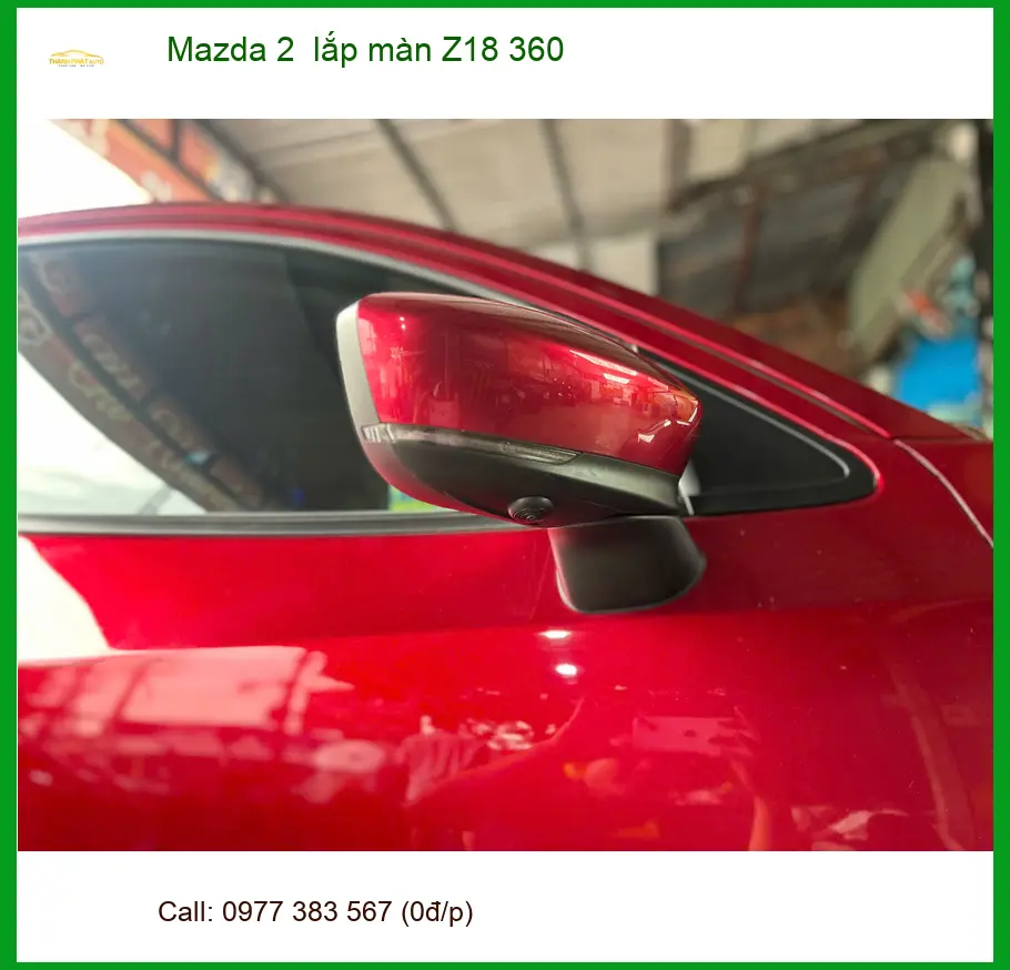 Anh Khải lắp màn Z18 360 cho Mazda 2 tại Quận Thủ Đức để an tâm hơn khi đỗ xe ảnh thực tế 2
