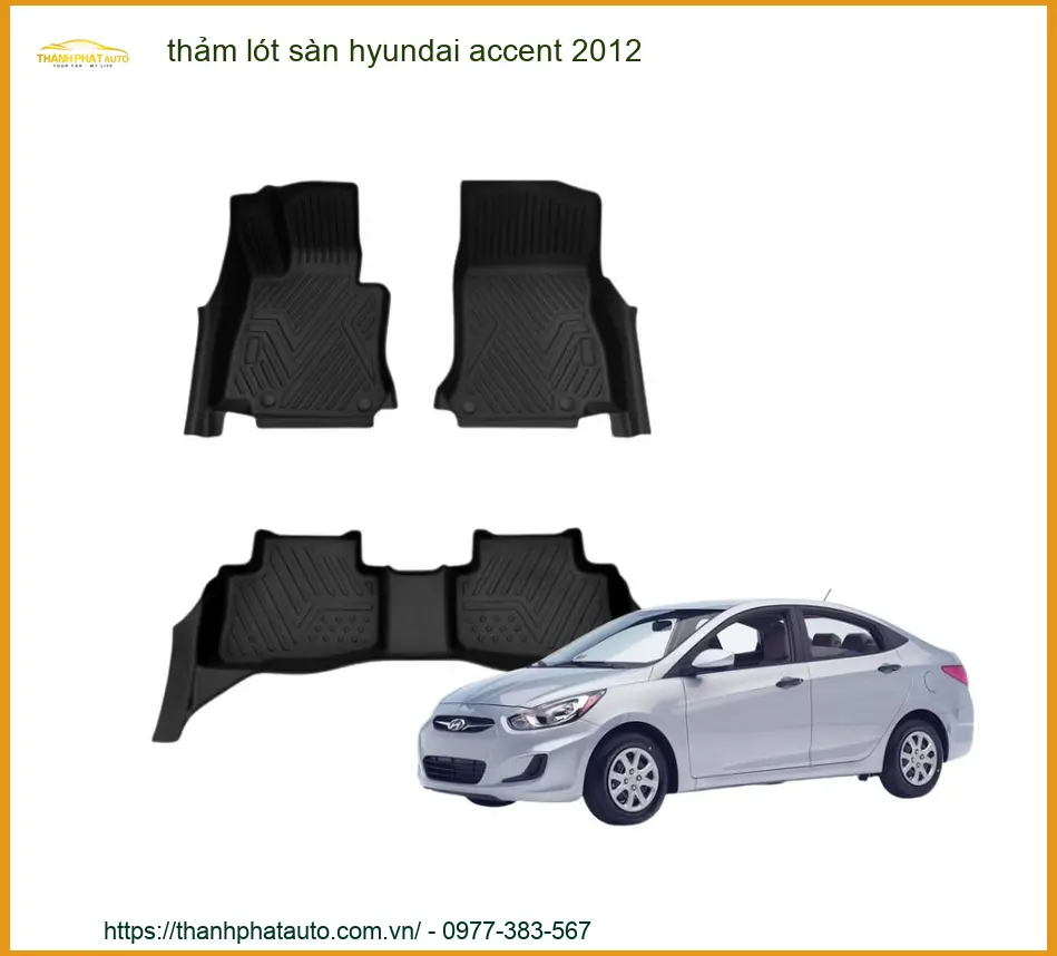 Thảm Lót Sàn Hyundai Accent 2012 - Địa Chỉ Gắn Chính Hãng Giá Tốt TPHCM
