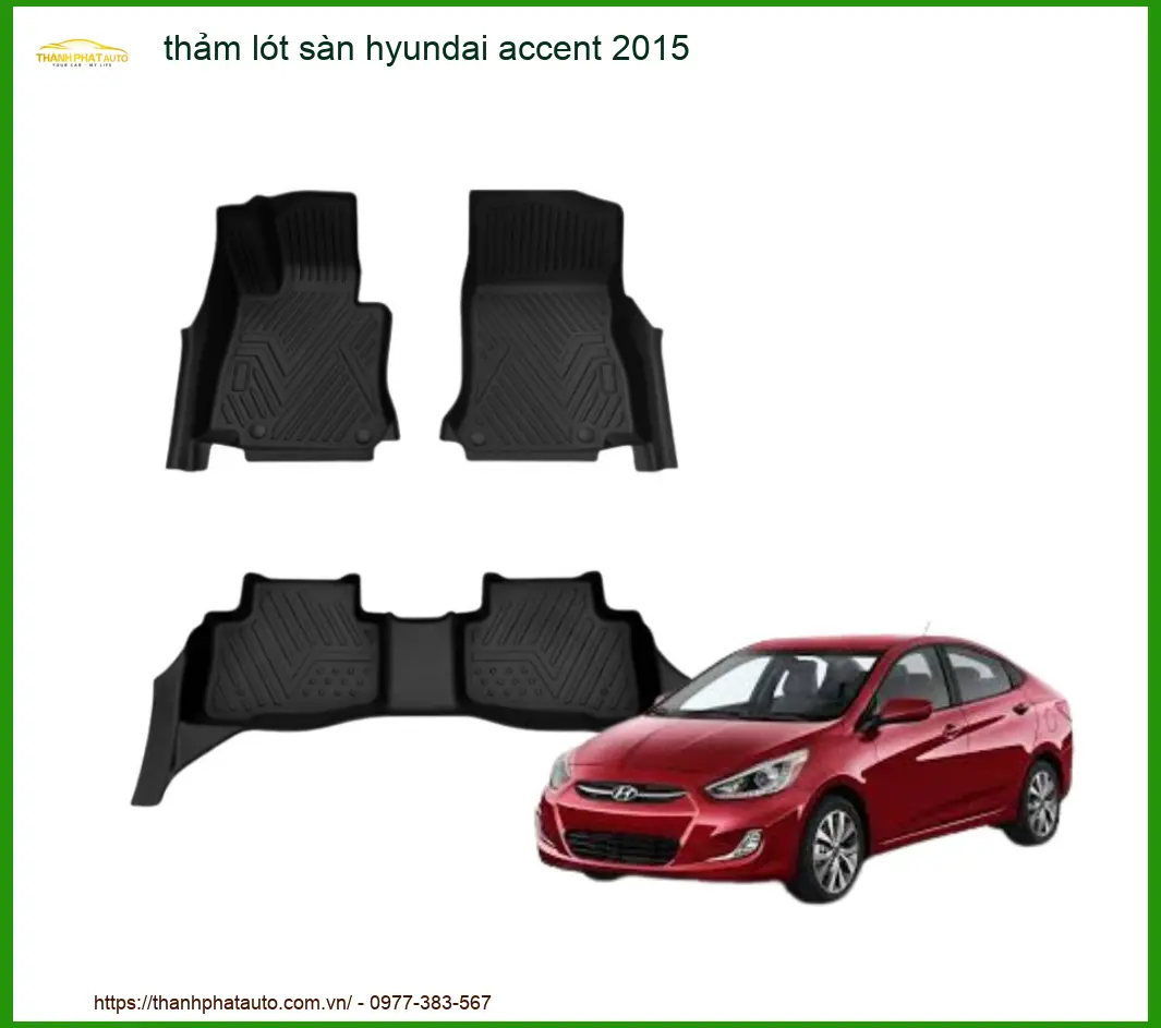 Thảm Lót Sàn Hyundai Accent 2015 - Địa Chỉ Lắp Đặt Uy Tín TPHCM
