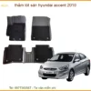 Thảm Lót Sàn Hyundai Accent 2010 Cao Cấp Chính Hãng
