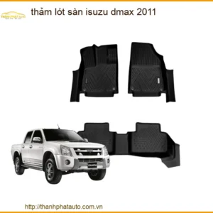 Thảm Lót Sàn Isuzu Dmax 2011 - Đơn Vị Lắp Đặt Chính Hãng TPHCM