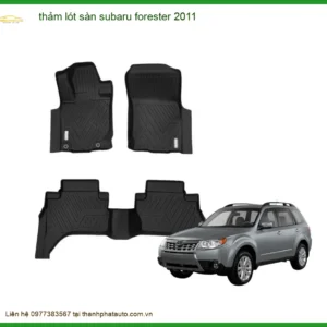 Thảm Lót Sàn Subaru Forester 2011 - Địa Chỉ Lắp Đặt Thảm Sàn Chính Hãng TPHCM