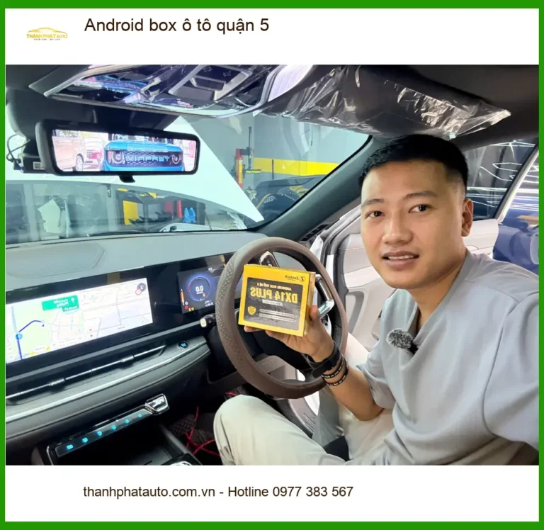 Địa Chỉ Lắp Android Box ô tô tại Quận 5 - Lắp Đặt Uy Tín TPHCM