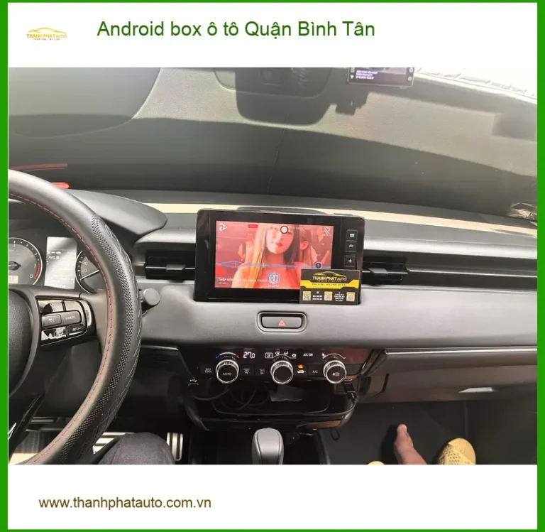 Trung Tâm Lắp Đặt Android Box box ô tô Quận Bình Tân - Lắp Đặt Uy Tín TPHCM