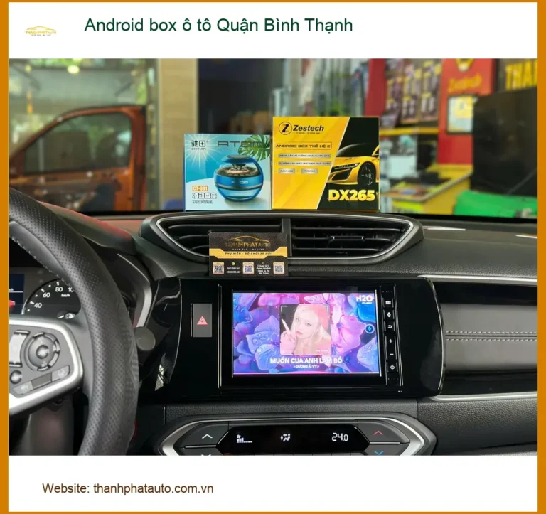 Trung Tâm Lắp Đặt Android Box ô tô Quận Bình Thạnh - Nâng Cấp Chính Hãng