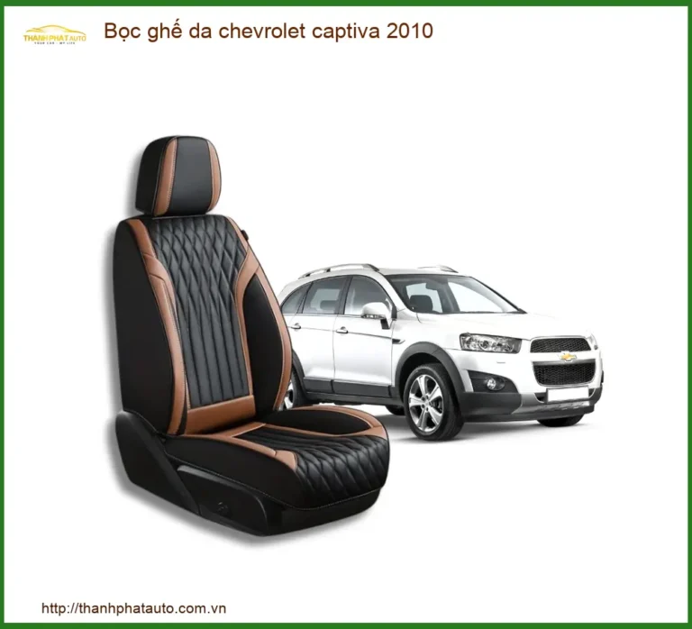 Bọc Ghế Da Chevrolet Captiva 2010 - Trung Tâm Lắp Đặt Chính Hãng TPHCM