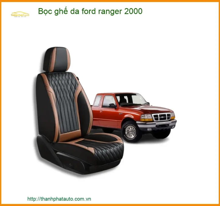 Bọc Ghế Da Ford Ranger 2000 - Địa Chỉ Lắp Đặt Uy Tín TPHCM