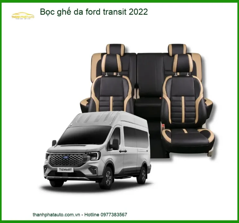 Bọc Ghế Da Ford Transit 2022 - Đơn Vị Nâng Cấp Uy Tín TPHCM