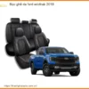 Bọc Ghế Da Ford Wildtrak 2018 - Địa Chỉ Lắp Đặt Chính Hãng TPHCM