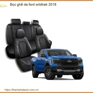 Bọc Ghế Da Ford Wildtrak 2018 - Địa Chỉ Lắp Đặt Chính Hãng TPHCM