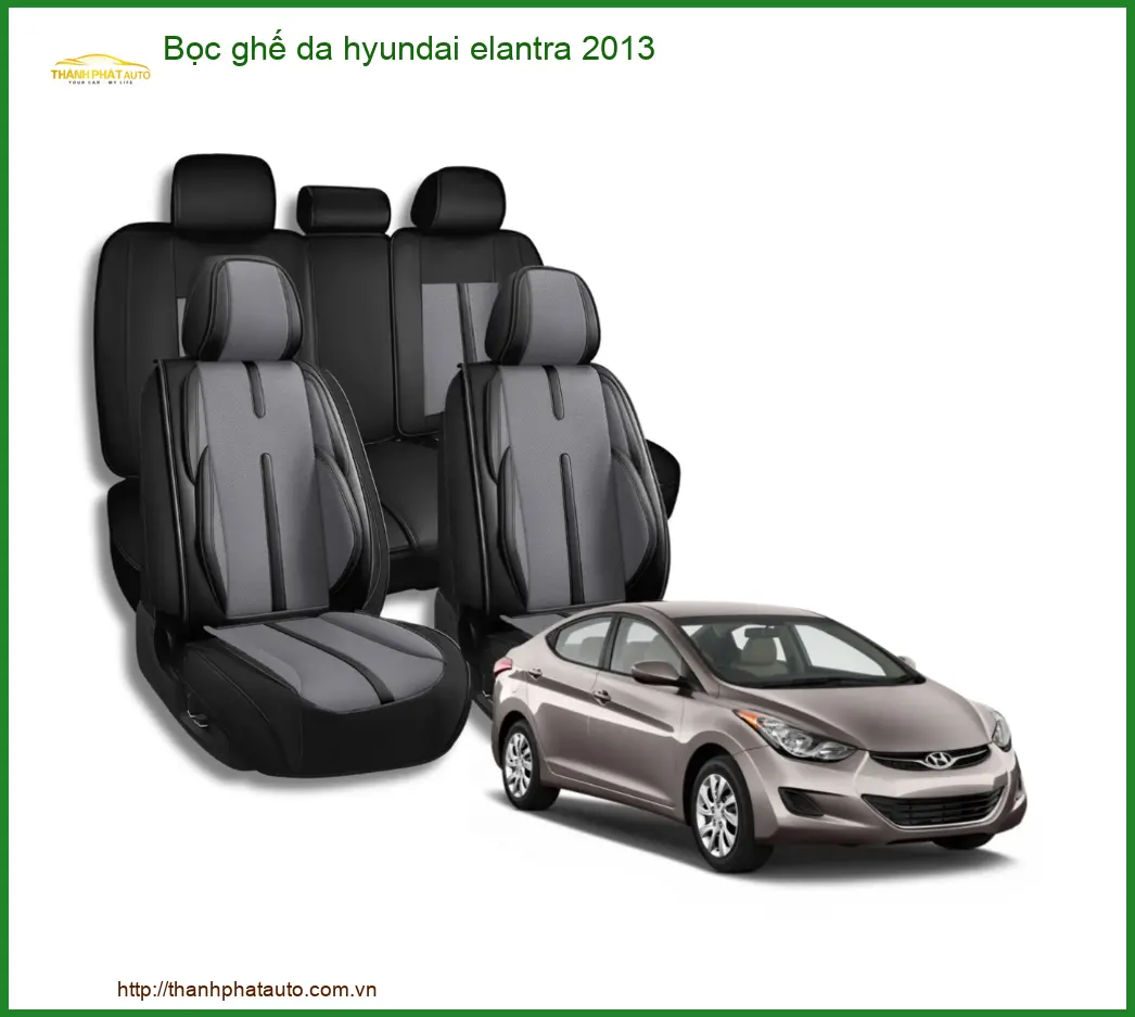Bọc Ghế Da Hyundai Elantra 2013 - Địa Chỉ Lắp Đặt Uy Tín TPHCM